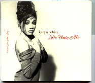 Karyn White - Do Unto Me / Walkin' The Dog